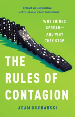 The rules of contagion : why things spread - and why they stop /