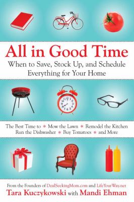 All in good time : when to save, stock up, and schedule everything for your home /