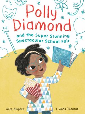 Polly Diamond and the super, stunning, spectacular school fair /