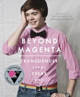 Beyond magenta : transgender teens speak out /