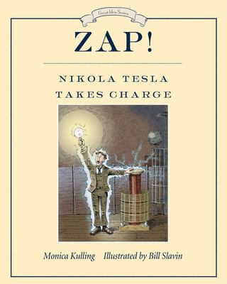 Zap! : Nikola Tesla takes charge /