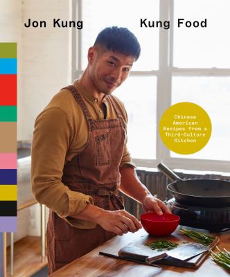 Kung food : Chinese American recipes from a third-culture kitchen /