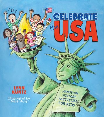 Celebrate the USA : hands-on history activities for kids /