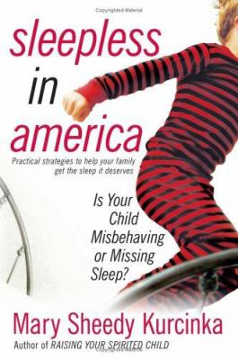 Sleepless in America : is your child misbehaving or missing sleep? /