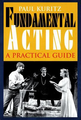 Fundamental acting : a practical guide /