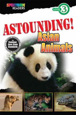 Astounding! asian animals : level 3 /