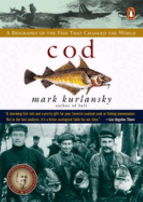 Cod [book club bag] : a biography of the fish that changed the world /
