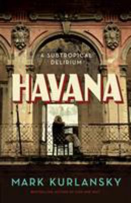 Havana : a subtropical delirium /