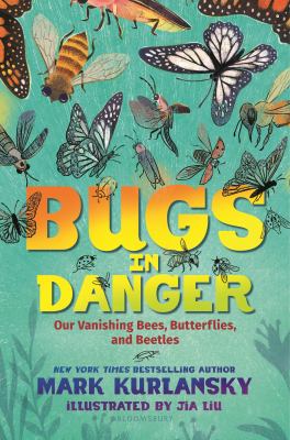 Bugs in danger : our vanishing bees, butterflies, and beetles /