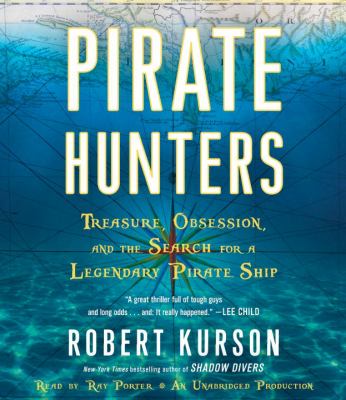 Pirate hunters [compact disc, unabridged] : treasure, obsession, and the search for a legendary pirate ship /