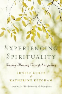 Experiencing spirituality : finding meaning through storytelling /