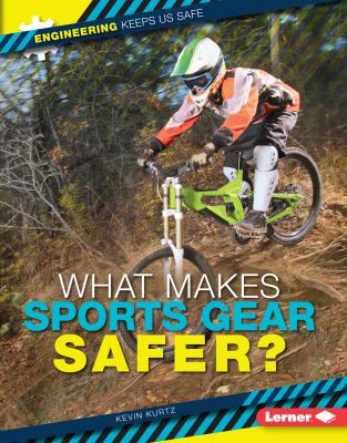 What makes sports gear safer? /