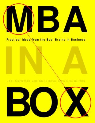 MBA in a box : practical ideas from the best brains in business /