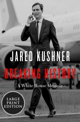 Breaking history : a White House memoir [large type] /
