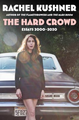 The hard crowd : essays 2000-2020 /