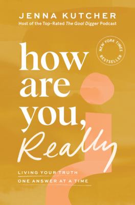 How are you, really? : living your truth one answer at a time /