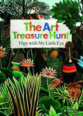 The art treasure hunt : I spy with my little eye /