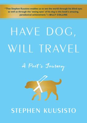 Have dog, will travel : a poet's journey /