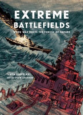 Extreme battlefields : when war meets the forces of nature /