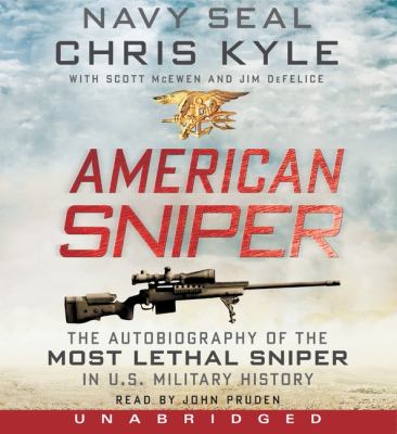 American sniper [compact disc, unabridged] : the autobiography of the most lethal sniper in U.S. military history /