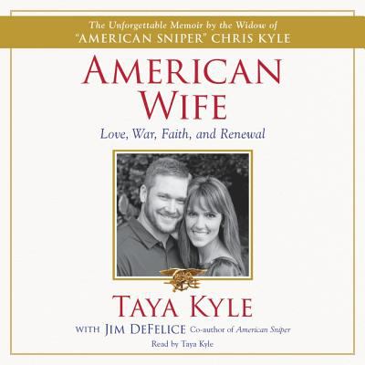 American wife [compact disc, unabridged] : love, war, faith, and renewal /