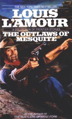 The outlaws of mesquite : frontier stories /