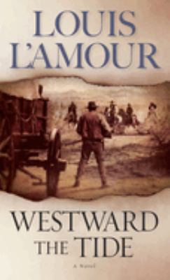 Westward the tide : a novel /