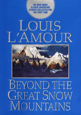 Beyond the Great Snow Mountains /
