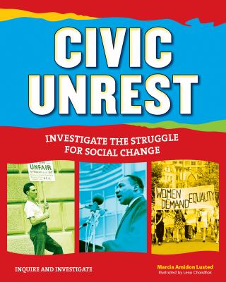 Civic unrest : investigate the struggle for social change /