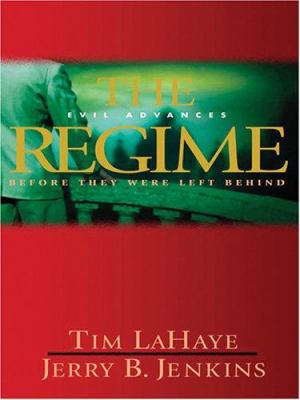 The regime [large type] : evil advances : before they were left behind /