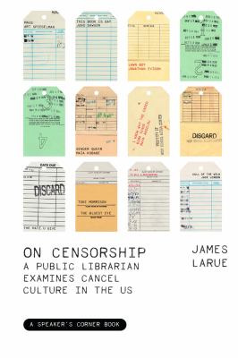 On censorship : a public librarian examines cancel culture in the US /