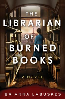 The librarian of burned books : a novel /