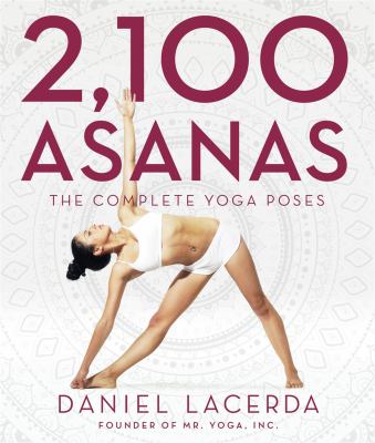 2,100 Asanas : the complete yoga poses /
