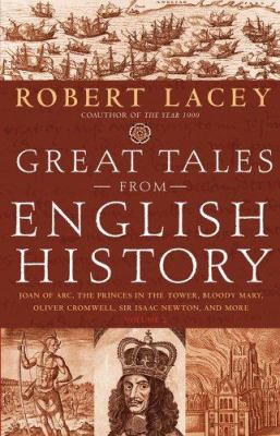 Great tales from English history. [Vol. 2], Joan of Arc, the princes in the Tower, Bloody Mary, Oliver Cromwell, Sir Isaac Newton, and more /