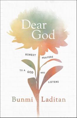 Dear God : honest prayers to a God who listens /