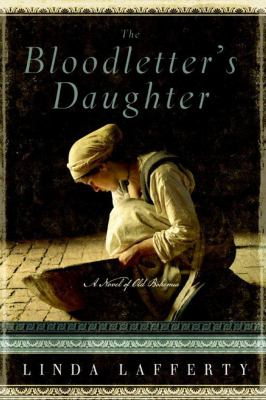 The bloodletter's daughter : a novel of old Bohemia /