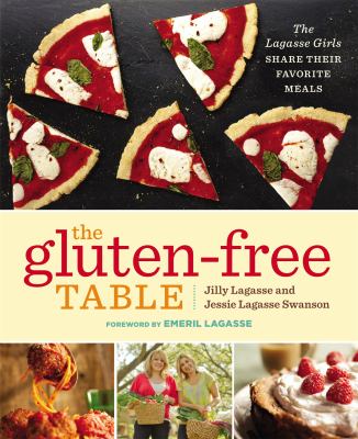 The gluten-free table : the Lagasse girls share their favorite meals /