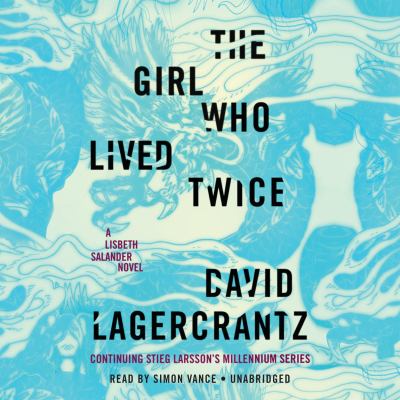 The girl who lived twice [compact disc, unabridged] /