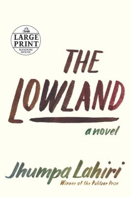The lowland [large type] : a novel /