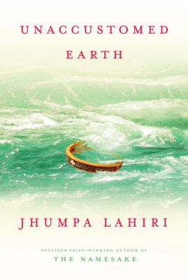 Unaccustomed earth : stories /
