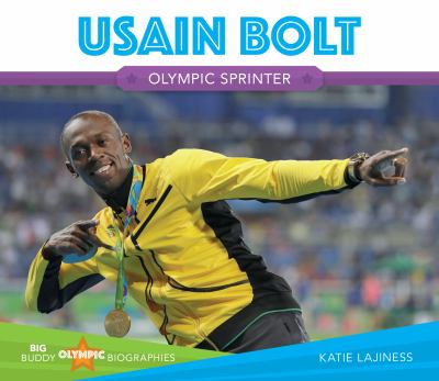 Usain Bolt : Olympic sprinter /