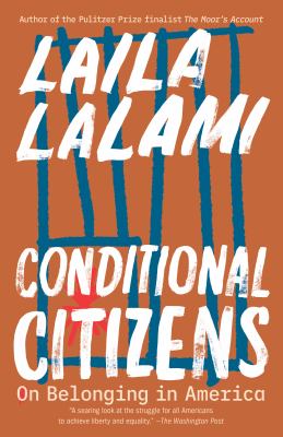 Conditional citizens [ebook] : On belonging in america.