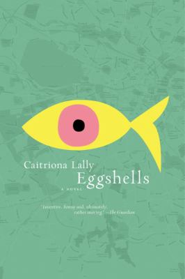 Eggshells : a novel /