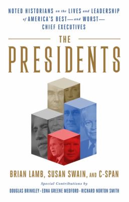 The presidents : noted historians rank America's best--and worst--chief executives /