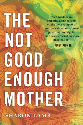 The not good enough mother /