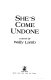 She's come undone : a novel /