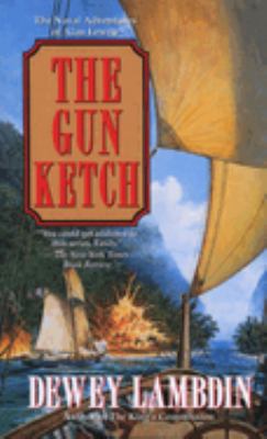 The gun ketch : an Alan Lewrie naval adventure /
