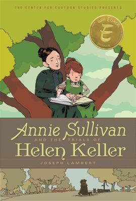 Annie Sullivan and the trials of Helen Keller /