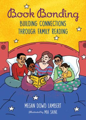 Book bonding : building connections through family reading /