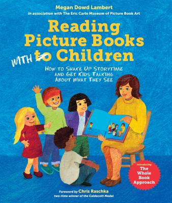 Reading picture books with children : how to shake up storytime and get kids talking about what they see /